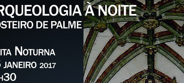 arqueologia à noite arranca em 2017 com visita ...