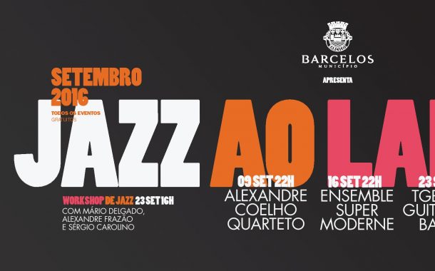 jazz ao largo reúne músicos de renome em barcelos