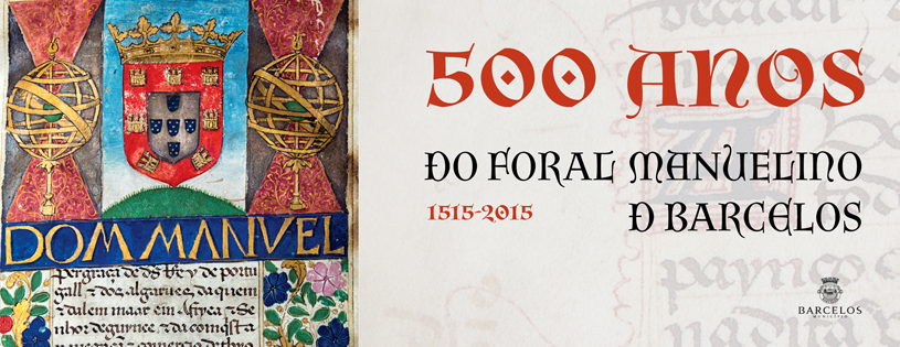 Barcelos dá início às comemorações dos 500 Anos do Foral Manuelino