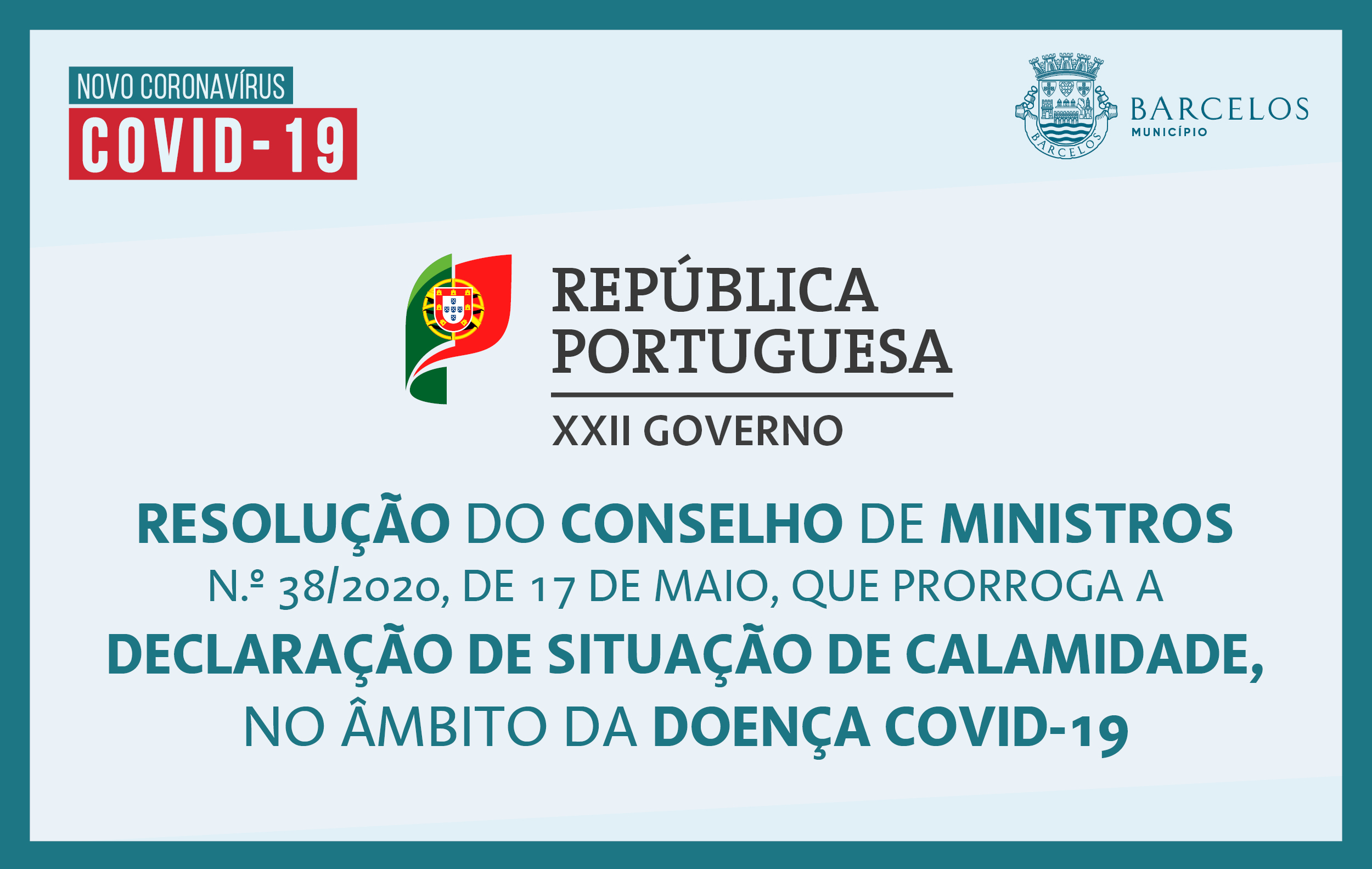 Resolução do Conselho de Ministros n.º 38/2020, de 17 de maio, que prorroga a declaração de situação de calamidade, no âmbito da doença Covid-19.