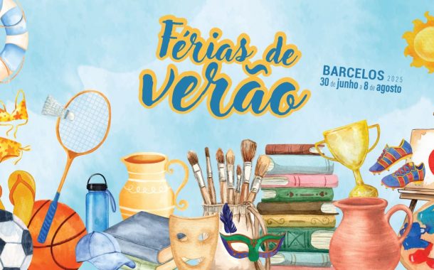 verão em barcelos com programa recheado para cr...