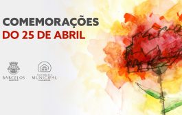 barcelos assinala 25 de abril com sessão solene...